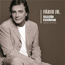 F&aacute;bio Jr. - Sele&ccedil;&atilde;o essencial - grandes sucessos - f&aacute;bio jr
