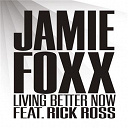 Jamie Foxx - Living better now