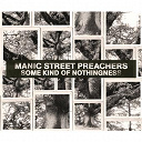 Manic Street Preachers - Some kind of nothingness