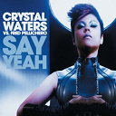 Crystal Waters Vs Fred Pellichero - Say yeah