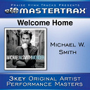 Michael W. Smith - Welcome home (performance tracks)