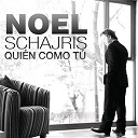 Noel Schajris - Qui&eacute;n como t&uacute;