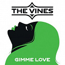 The Vines - Gimme love