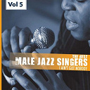 Babs Gonzales / Bill Henderson / Billy Eckstine / Bing Crosby / Cab Calloway / Chet Baker / Fats Waller / Henri Salvador / Joe Williams / Johnny Hartman / Louis Armstrong / Louis Jordan / Mark Murphy / Mel Torm / Nat King Cole / Nicholas Brothers / Slim Gaillard / Woody Herman - Male jazz singers, vol.5 (my one and only love)