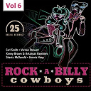Arkansas Ramblers / Boys Farmer / Burt Kline / Carl Smith / Cliffie Stone / Curley Langley, His Western All Stars / Don Hager / Faron Young / Hank Thompson / Herb / Jean Shepard / Jerry Reed / Jimmie Heap / Jimmy / Johnny / Kenny Brown / Lee Emerson / Paul Durham / Rex / Rose Maddox / Rusty Howard / Skeets Mcdonald / Tennessee Ernie Ford / The Louvin Brothers / Tillman Franks, Tillman Franks Rainbow Boys / Tommy Collins / Vernon Stewart - Rockabilly cowboys, vol. 6