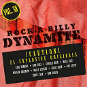 Andy Anderson / Bill Pinky / Carl Perkins / Charlie Rich / Curtis Hoback / Don Cole / Don Rader / Don Willis / Eddie Bush / Eddie Cash / Ernie Barton / Jerry Lee Lewis / Jesse Lee Turner / Jody Reynolds / Johnny Carroll / Junior Thompson / Lloyd Arnold / Mack Self / Macy Skipper / Marlon Grisham / Pat Ferguson / Ray Scott / Ronnie Burton / Wade Cagle / Wally Jeffery - Rock-a-billy dynamite, vol. 38