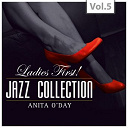 Anita O'day - Ladies first ! jazz collection - all of them queens of jazz, vol. 5