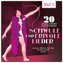Curt Bois / Erwin Bolt / Erwin Hartung / Fritzi Frou / Georg Alexander / Gisela Werbezirk / Irene Ambrus / Luigi Bernauer / Max Ehrlich / Max Kuttner / Olly Gebauer / Orchester Mit Refraingesang / Paul Dorn / Paul O&acute;montis / Siegfried Arno / Trude Hesterberg / Willy Rosen - Schwule und frivole lieder, vol. 1