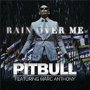 Pitbull - Rain over me