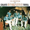 Acapulco Tropical - 15 &eacute;xitos del acapulco tropical