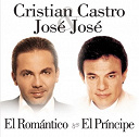 Cristian Castro / Jos&eacute; Jos&eacute; - El rom&aacute;ntico, el pr&iacute;ncipe