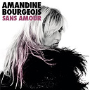 Amandine Bourgeois - Sans amour
