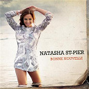 Natasha St-Pier - Bonne nouvelle