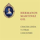 Hermanos Martinez Gil - Chacha linda y otras canciones