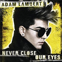 Adam Lambert - Never close our eyes