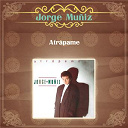 Jorge Mu&ntilde;iz - Atrapame...