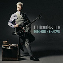 Lulu Santos - Lulu canta & toca roberto e erasmo