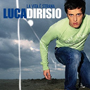 Luca Dirisio - La vita e' strana