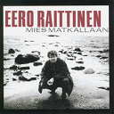Eero Raittinen - Mies matkallaan