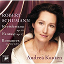 Andrea Kauten - Schumann: kreisleriana & fantasy in c & 2 romances