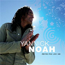 Yannick Noah - Donne-moi une vie