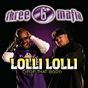 3-6 Mafia - Lolli lolli (pop that body)