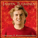 Jamppa Tuominen - 40 unohtumatonta laulua 4 - kullannuppu