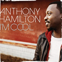 Anthony Hamilton - I'm cool