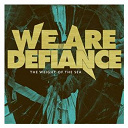 We Are Defiance - The weight of the sea