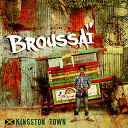 Broussa&iuml; - Kingston town