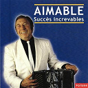 Aimable - Aimable : succ&egrave;s increvables
