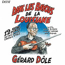 G&eacute;rard D&ocirc;le - Dans les bayous de la louisiane (12 new songs in the cajun creole style)