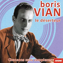 Boris Vian - Le d&eacute;serteur et chansons sans complexes