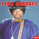 Yvan Rebroff - Ah! si j..etais riche...