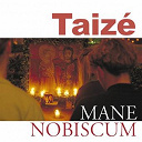 Taize - Mane nobiscum