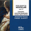 Daniel Cuiller / Emmanuel Schricke G&eacute;rard Scharapan / Jacqueline Nicolas / Jay Bernfeld / Jocelyn Cuiller / Pariser Quartett - Monteclair : concerts & cantates francaises
