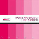Niko Spencer / Racim - Like a bitch