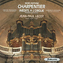 Marc-Antoine Charpentier - In&eacute;dits &agrave; l'orgue
