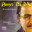 Daniel Dimbas / Dave Martial / Dominique Lorte / Henri Debs / Jean Z&eacute;narre, Harry Soudourayen, Henri Debs / Marika Fostin / Max Severin, David Denin, H L&eacute;auva, Henri Debs / Max S&eacute;verin / Nathalie Jeanlys / Pascal Vallot / Tony Lodin - Ansanm ansanm (henri debs, le roi de la biguine)