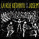 La Rue Ketanou / Le Josem - La rue ketanou et le josem