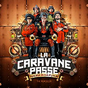 La Caravane Passe - Ahora in da future