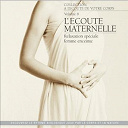 Andr&eacute; Garceau / Indigo 4 - &Agrave; l'&eacute;coute de votre corps : l'&eacute;coute maternelle (relaxation special femme enceinte)