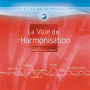Les Voies De La Relaxation - Les voies de la relaxation: la voie de l'harmonisation (embellir la vie par la relaxation)