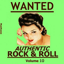 Billy Ward / Brenda Lee / Buddy Holly / Duane Eddy / Elvis Presley "The King" / Gene Vincent / James Brown / Jerry Lee Lewis / Lavern Baker / Little Anthony / Little Richard / Muddy Waters / Paul Anka / The Dominoes / The Famous Flames / The Fireballs / The Hearts, Lee Andrews / The Imperials / The Jordanaires / The Platters / The Rebels - Wanted authentic rock & roll (vol. 10)