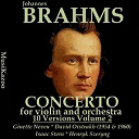 David Oistrakh / Eug&egrave;ne Ormandy / Franz Konwitschny / Ginette Neveu / Henryk Szeryng / Isaac Stern / Issay Dobrowen / Orchestre Philharmonique De Radio France / Otto Klemperer / Phialdelphia Orchestra / Pierre Monteux / Staatskapelle Dresden / The London Symphony Orchestra / The Philharmonia Orchestra - Brahms, vol. 4 : concerto for violin and orchestra - five versions (awardwinners)