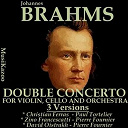 Alceo Galliera / Bruno Walter / Christian Ferras / Columbia Symphony Orchestra / David Oistrakh / Paul Kletzki / Paul Tortelier / Pierre Fournier / The Philharmonia Orchestra / Zino Francescatti - Brahms, vol. 5 : double concerto for violin, cello and orchestra - three versions (awardwinners)