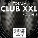 Anton Liss / Cane / Chiffon / Cristian Lavino / D Code / Dani B / Den J Rose / Dj Remo / Gold 'n' Chic / Itod, J.j. F. Missum / Jasmine June / Junior / Kalwi / Matt Pincer / Paul Veth / Remi / Sebastian Dubois / Shock Mama / Sunbusterz / Zippora - Total club xxl. vol. 5