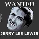 Jerry Lee Lewis - Wanted jerry lee lewis (vol. 1)