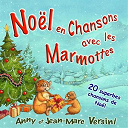 Anny Versini / Jean-Marc Versini - No&euml;l 2011 en chansons avec les marmottes