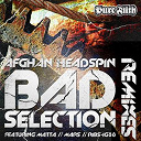 Afghan Headspin - Bad selection